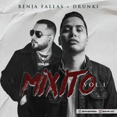 MIXITO Vol.1 - DRUnki + Benja Fallas