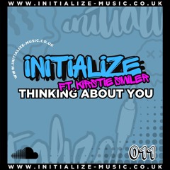 INITIALIZE Ft. KIRSTIE SMILER - THINKING ABOUT YOU 011