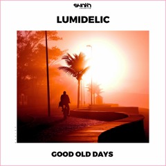 Lumidelic - Good Old Days