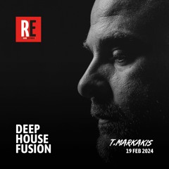 RE - DEEP HOUSE FUSION EPISODE 36 BY T.MARKAKIS