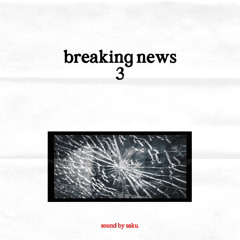 breaking news 3