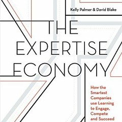 [READ] PDF EBOOK EPUB KINDLE The Expertise Economy: How the smartest companies use learning to engag