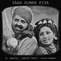 Yaar Bimar Piya | M. Saddiq & Ranjit Kaur | ParasiteDARK
