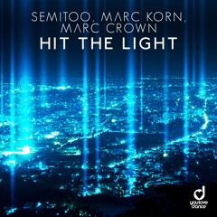 Hit The Light (Steve Modana Radio Edit) [Semitoo, Marc Korn, Marc Crown] - PREVIEW