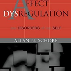 Access EPUB 🖌️ Affect Dysregulation and Disorders of the Self by  Allan N. Schore Ph