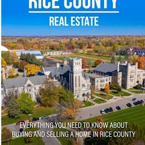 Stream The Ultimate Guide To Rice County Real Estate, Everything you