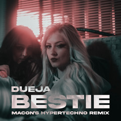 Bestie (Macon's HYPERTECHNO Remix)