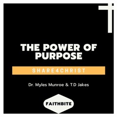 Bishop TD Jakes & Dr. Myles Munroe - The Power of Purpose