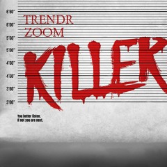 TrendR X Zoom - Killer