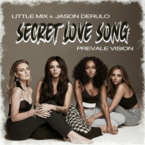 Stream Little Mix ft. Jason Derulo - Secret Love Song ( Prevale Terzinato  Vision ) by Prevale | Listen online for free on SoundCloud