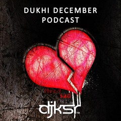 DJ KSR Podcast - Dukhi December 2021