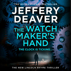 The Watchmaker’s Hand, By Jeffery Deaver, Read by Edoardo Ballerini
