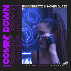 BounceBeatz, Hover Glazz - Comin' Down [Out Now]