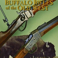 book[READ] Shooting Buffalo Rifles of the Old West