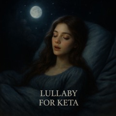 Lullaby for Keta (A)
