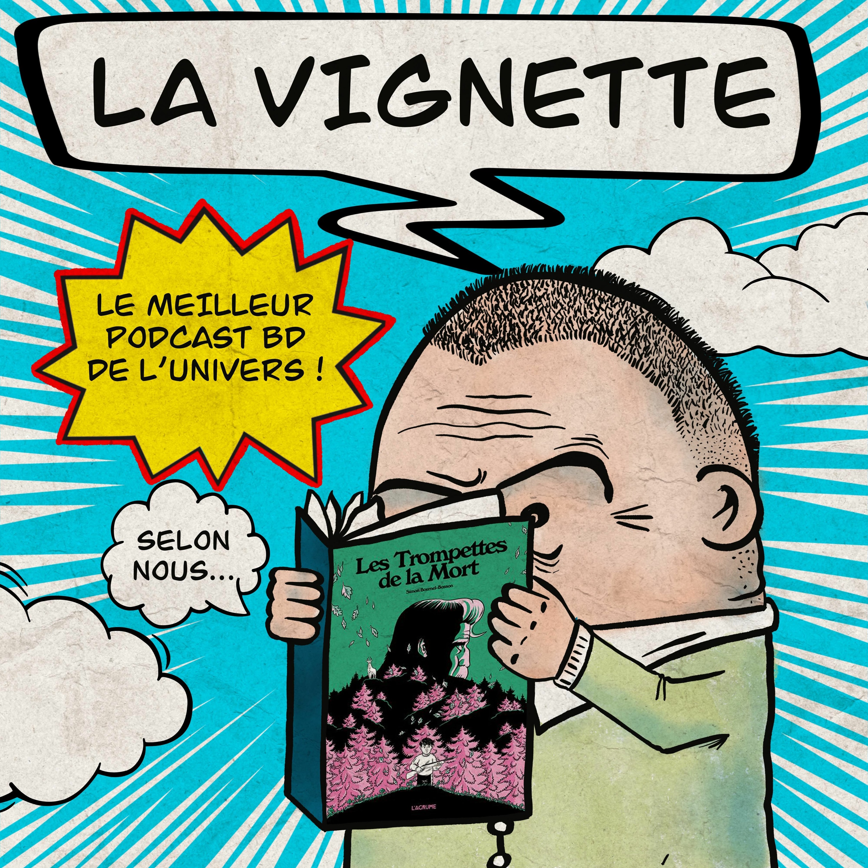 LA VIGNETTE, LE MEILLEUR PODCAST BD DE L\'UNIVERS (selon nous)