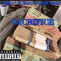 SACRIFICE-Tizzic-ft-CA$HCRAZY