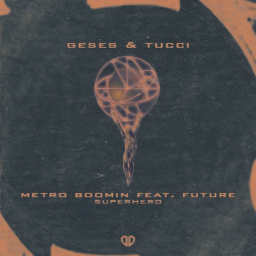 Stream Metro Boomin feat. Future - Superhero (GESES x TUCCI Remix)  [DropUnited Exclusive] by DropUnited