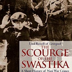 Get KINDLE ✉️ The Scourge of the Swastika: A Short History of Nazi War Crimes by  Lor