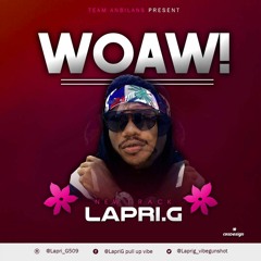 WOAWW - LAPRI G | prodz by faya music | ou bel ou dous ti bouch ou woaw | HAITI RAP CREOLE