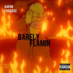 BARELY FLAMIN(Prod By.DrazDid911)
