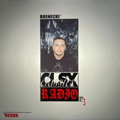 classics.CLSX RADIO Ep.3 - Brenecki (redux)