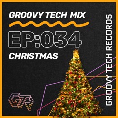 Groovy Tech Mix: Episode: 034 | Special Christmas Mix