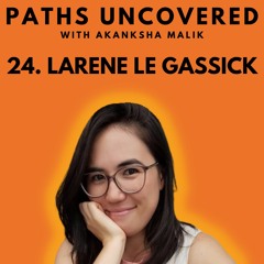 Ep 24 - Larene Le Gassick