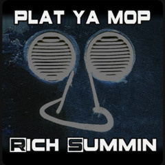 Rich Summin - Plat ya Mop [FREE DOWNLOAD]