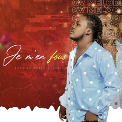 GV MELODI - Je M'en Fou