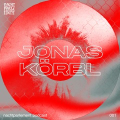 Nachtparlement Podcast 001 - Jonas Körbl
