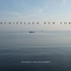 download EBOOK 📕 Archipelago New York by  Thomas Halaczinsky EBOOK EPUB KINDLE PDF