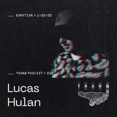 THANQ Podcast 054 — Lucas Hulan