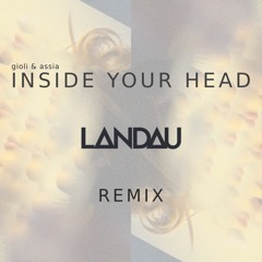 Giolì & Assia - Inside Your Head (Landau Remix)