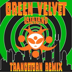 Green Velvet lalaland Trancetorn remix
