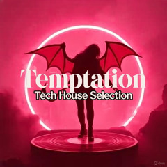 Temptation - Tech House Selection
