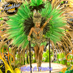 The FunkBro Show RadioactiveFM 188: A Festa