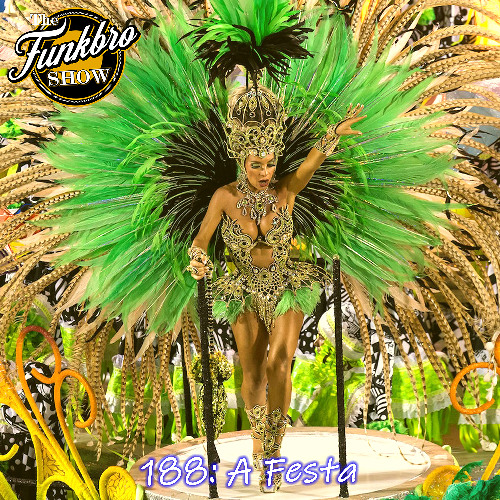 The FunkBro Show RadioactiveFM 188: A Festa