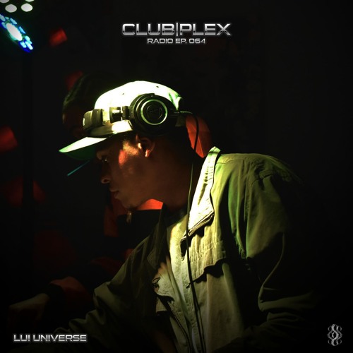 CLUB PLEX RADIO 064 / LUI UNIVERSE