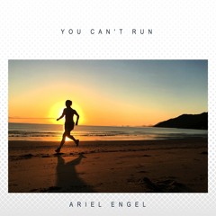 You Can't Run - Ariel Engel