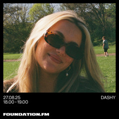 dashy - 27.08.2025 - foundation.fm
