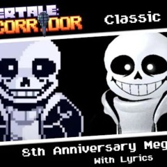 8th Anniversary Megalovania With Lyrics [Undertale:Last Corridor]