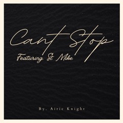 Can't Stop Ft. St Mike