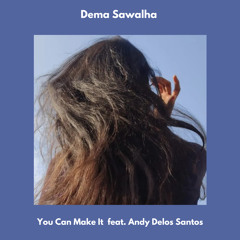 You Can Make it feat. Andy Delos Santos