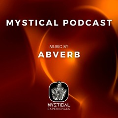 Mystical Podcast #05 By Abverb