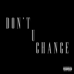 Don't U Change