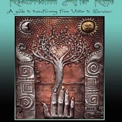 KINDLE BOOK Resurrection After Rape: A guide to transforming from victim to surv