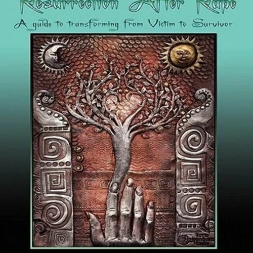 Epub Resurrection After Rape: A guide to transforming from victim to survivor