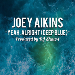 03 Yeah Alright (Deep Blue)