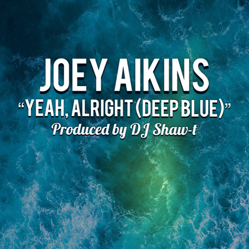 03 Yeah Alright (Deep Blue)